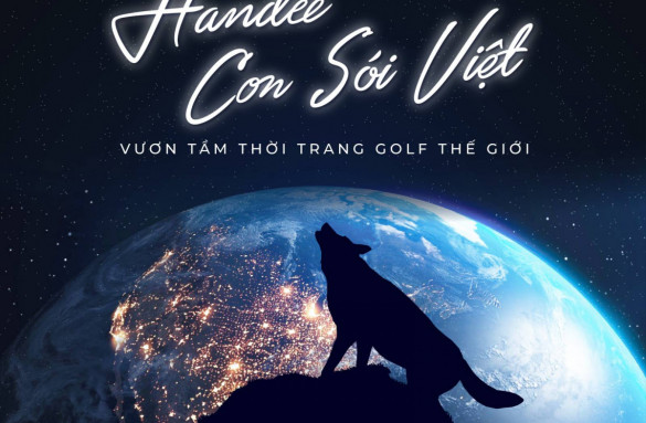 HANDEE – CON SÓI VIỆT VƯƠN TẦM THỜI TRANG GOLF THẾ GIỚI